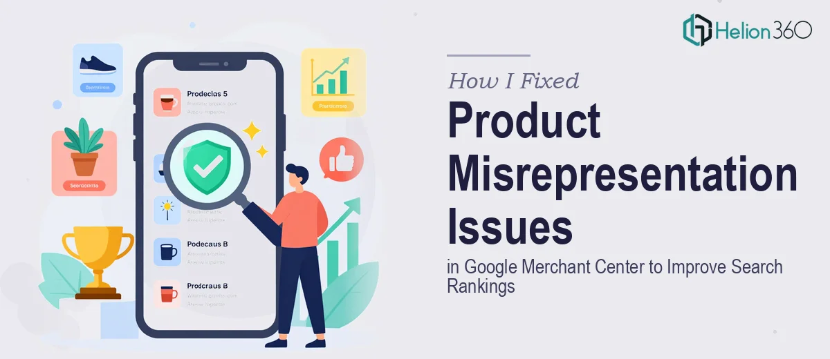 How I Fixed Product Misrepresentation Issues in Google Merchant Center to Improve Search Rankings
