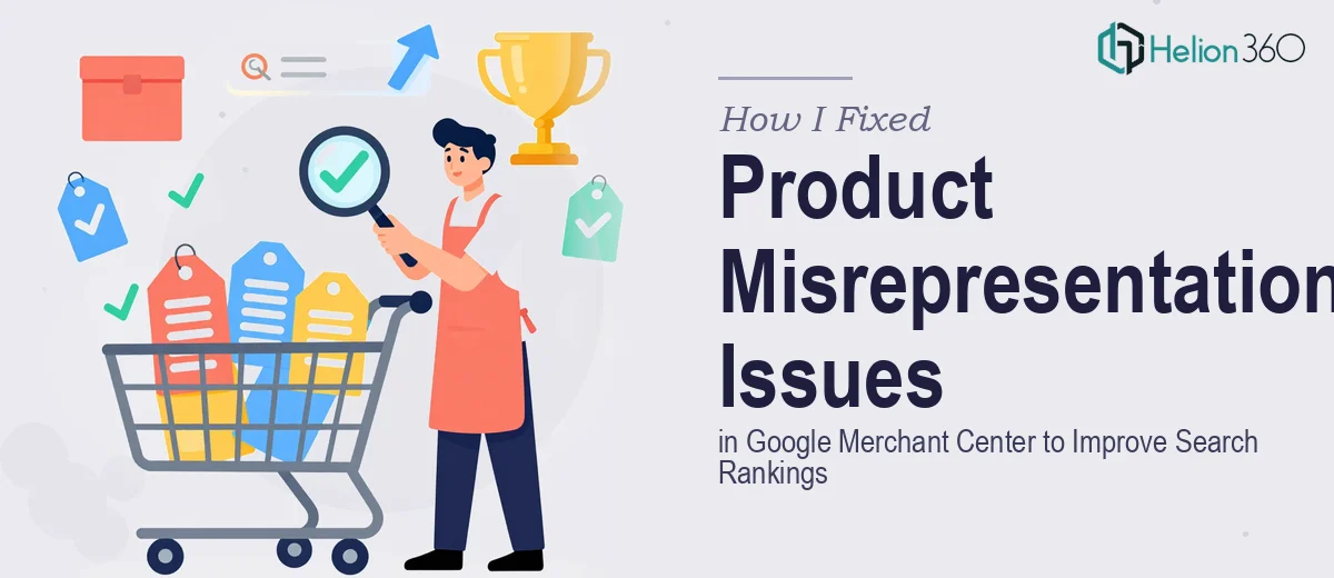 How I Fixed Product Misrepresentation Issues in Google Merchant Center to Improve Search Rankings