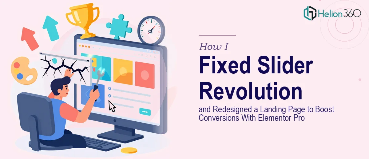 How I Fixed Slider Revolution and Redesigned a Landing Page to Boost Conversions With Elementor Pro
