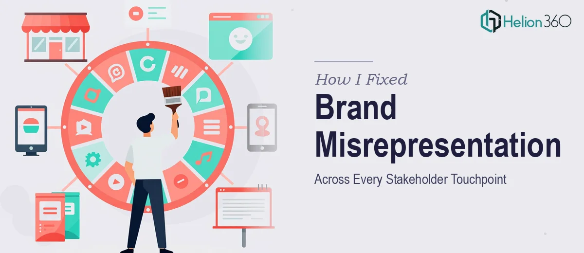 How I Fixed Widespread Brand Misrepresentation Across Every Stakeholder Touchpoint