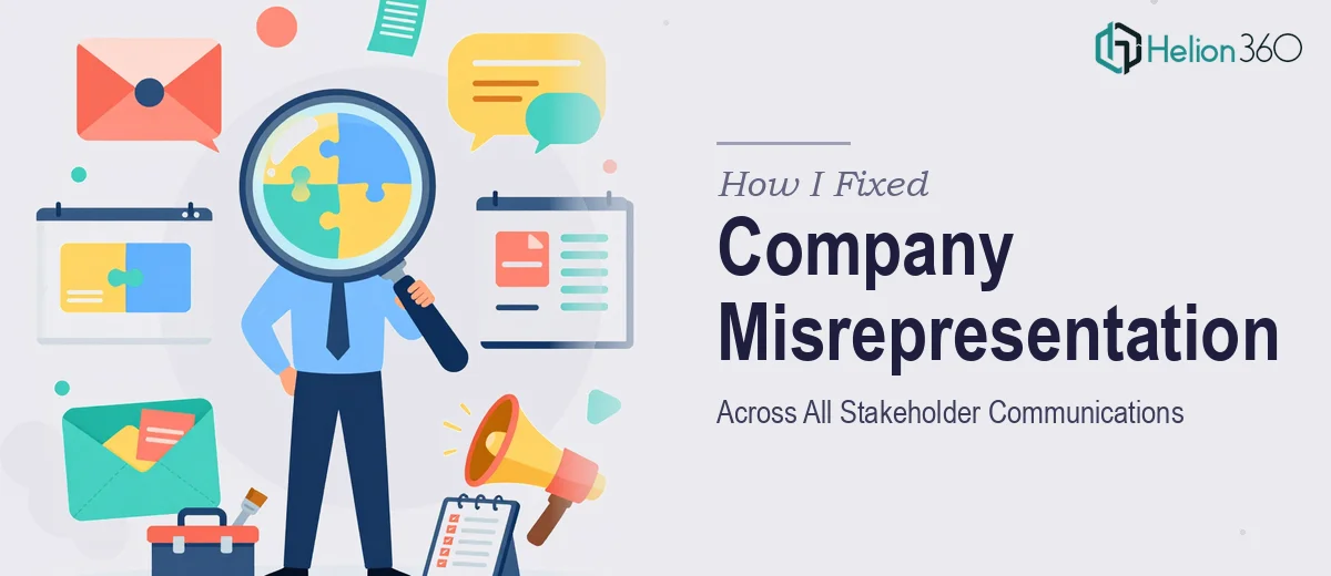 How I Fixed Widespread Company Misrepresentation Across All Stakeholder Communications