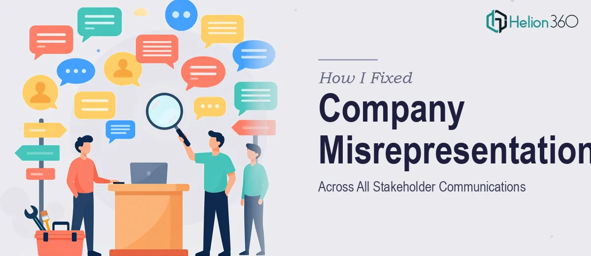 How I Fixed Widespread Company Misrepresentation Across All Stakeholder Communications