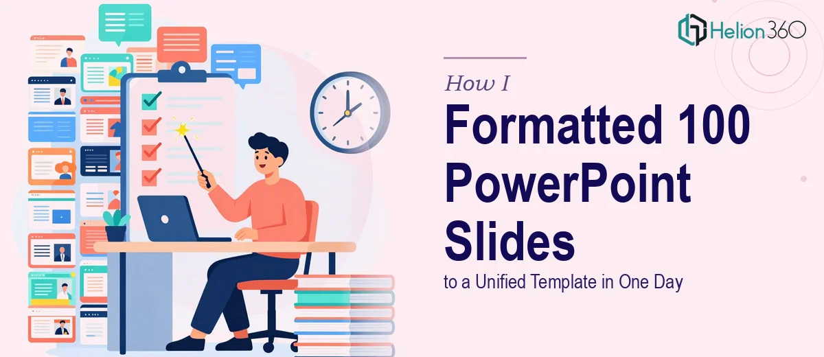 How I Formatted 100 PowerPoint Slides to a Unified Template in One Day