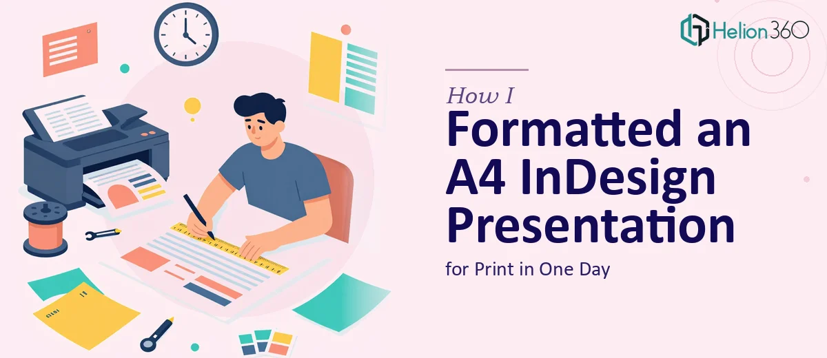 How I Formatted an A4 InDesign Presentation for Print in One Day