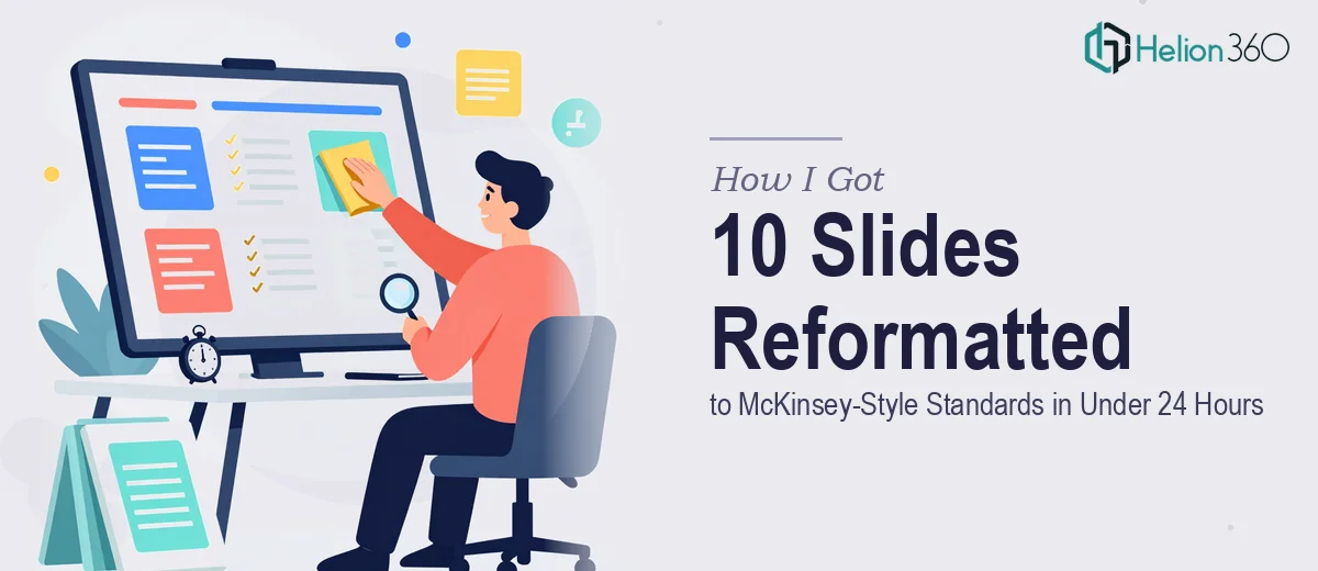 How I Got 10 Google Slides Reformatted to McKinsey-Style Standards in Under 24 Hours