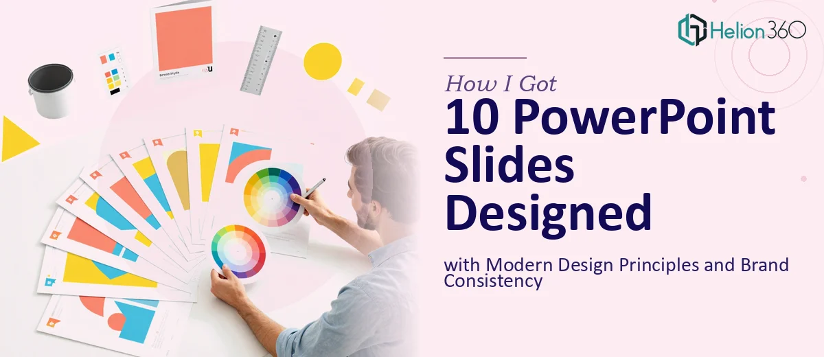 How I Got 10 PowerPoint Slides Designed with Modern Design Principles and Brand Consistency