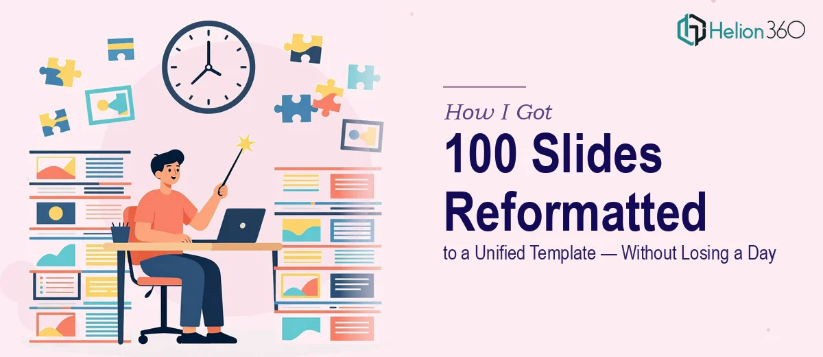 How I Got 100 PowerPoint Slides Reformatted to a Unified Template — Without Losing a Day to It