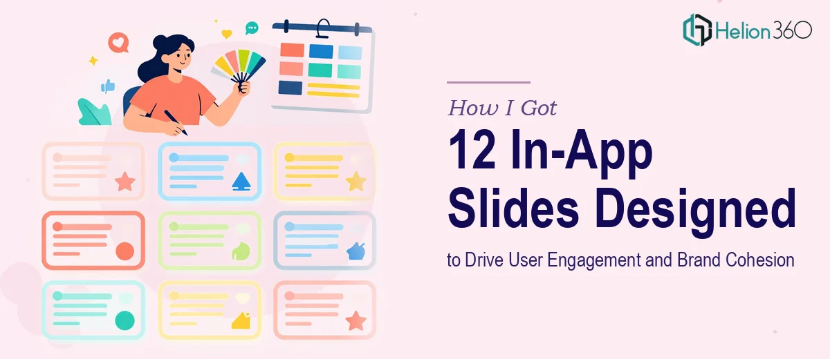 How I Got 12 In-App Slides Designed to Drive User Engagement and Brand Cohesion