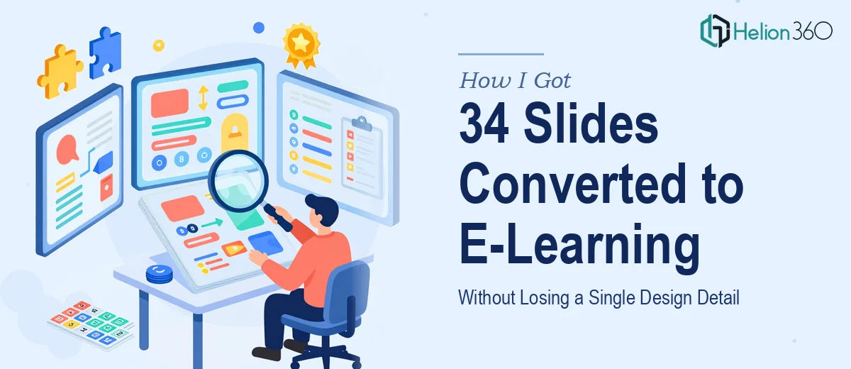 How I Got 34 Presentation Slides Converted Into Interactive E-Learning Modules — Without Losing a Single Design Detail
