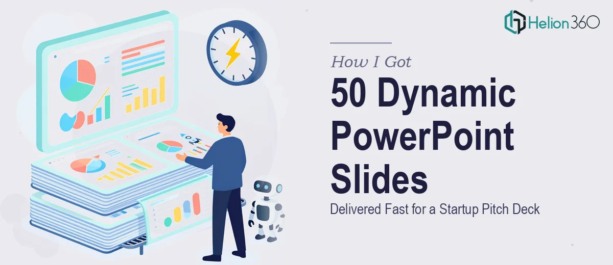 How I Got 50 Dynamic PowerPoint Slides Delivered Fast for a Startup Pitch Deck