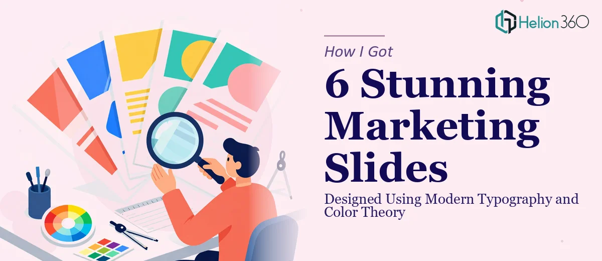 How I Got 6 Visually Stunning Marketing Slides Designed Using Modern Typography and Color Theory