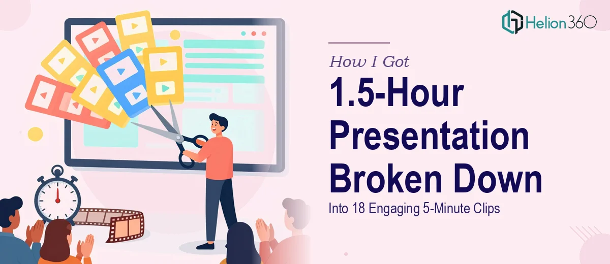 How I Got a 1.5-Hour Presentation Broken Into 18 Engaging 5-Minute Clips
