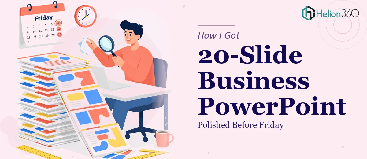 How I Got a 20-Slide Business PowerPoint Polished Before Friday
