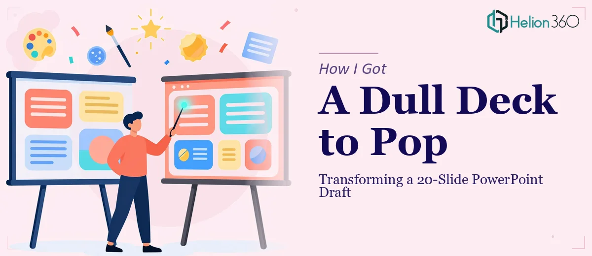 How I Got a 20-Slide PowerPoint Draft Transformed Into a Presentation That Actually Pops