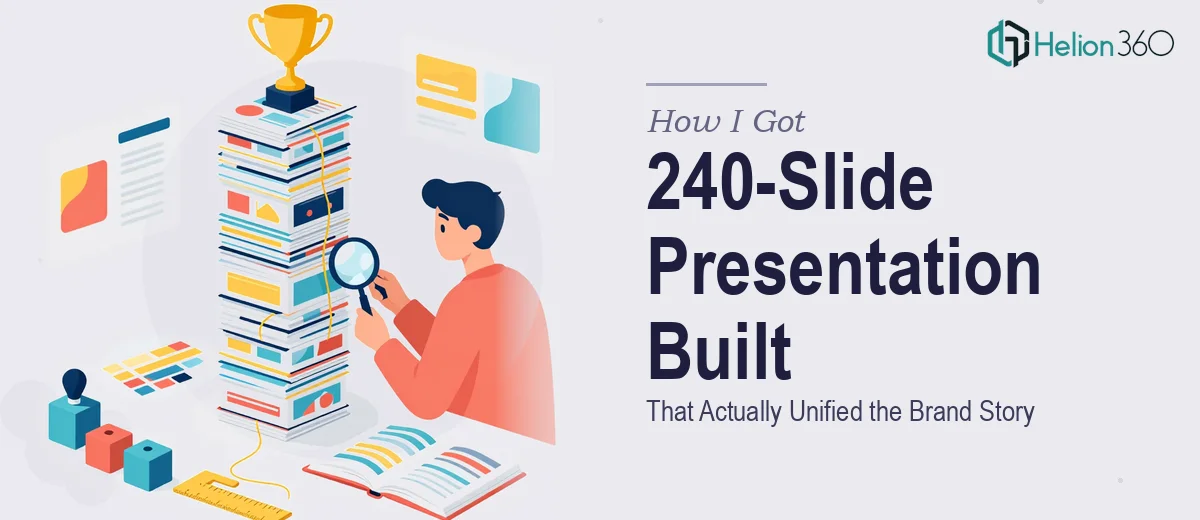 How I Got a 240-Slide Company Presentation Built That Actually Unified the Brand Story