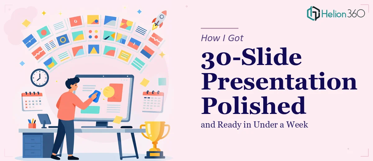How I Got a 30-Slide Presentation Polished and Ready in Under a Week