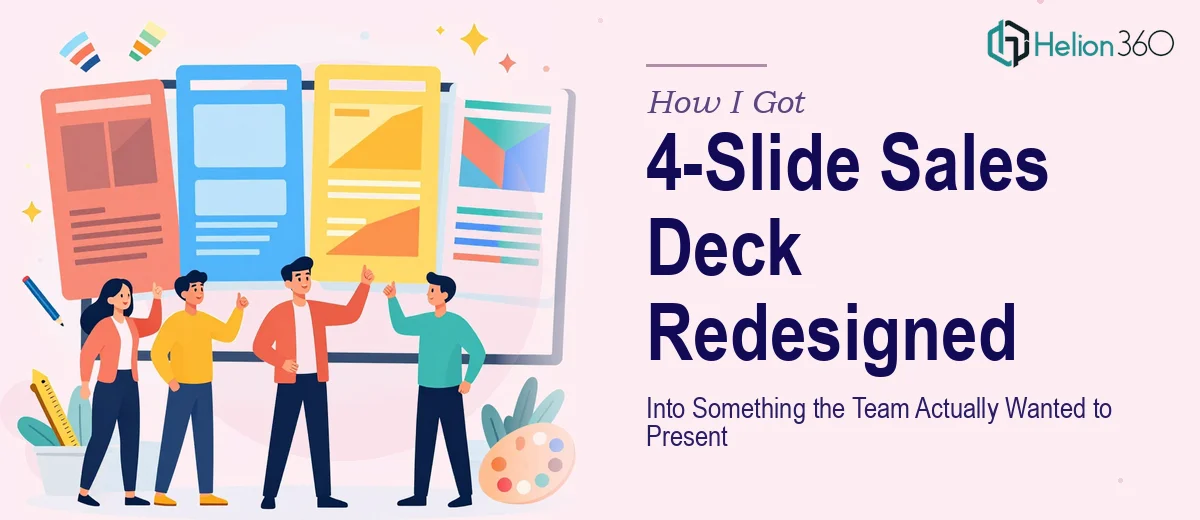 How I Got a 4-Slide Sales Deck Redesigned Into Something the Team Actually Wanted to Present