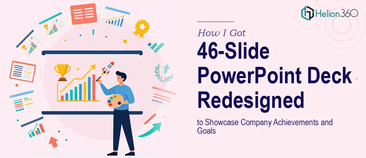 How I Got a 46-Slide PowerPoint Deck Redesigned to Showcase Company Achievements and Goals