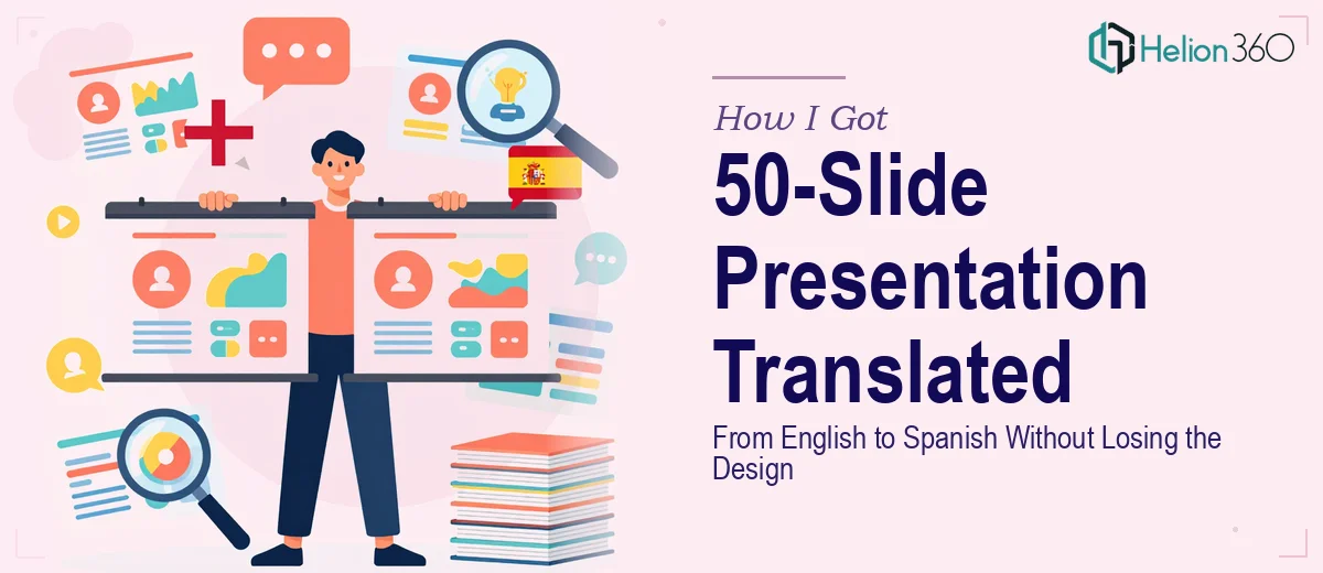 How I Got a 50-Slide Presentation Translated From English to Spanish Without Losing the Design