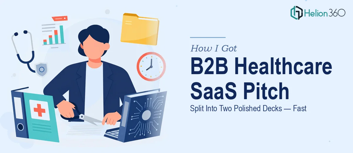 How I Got a B2B Healthcare SaaS Pitch Split Into Two Polished Decks — Fast