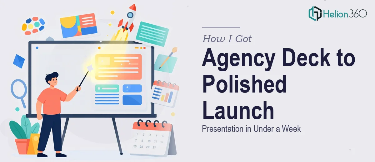 How I Got a Basic Agency Deck Transformed Into a Polished Launch Presentation in Under a Week