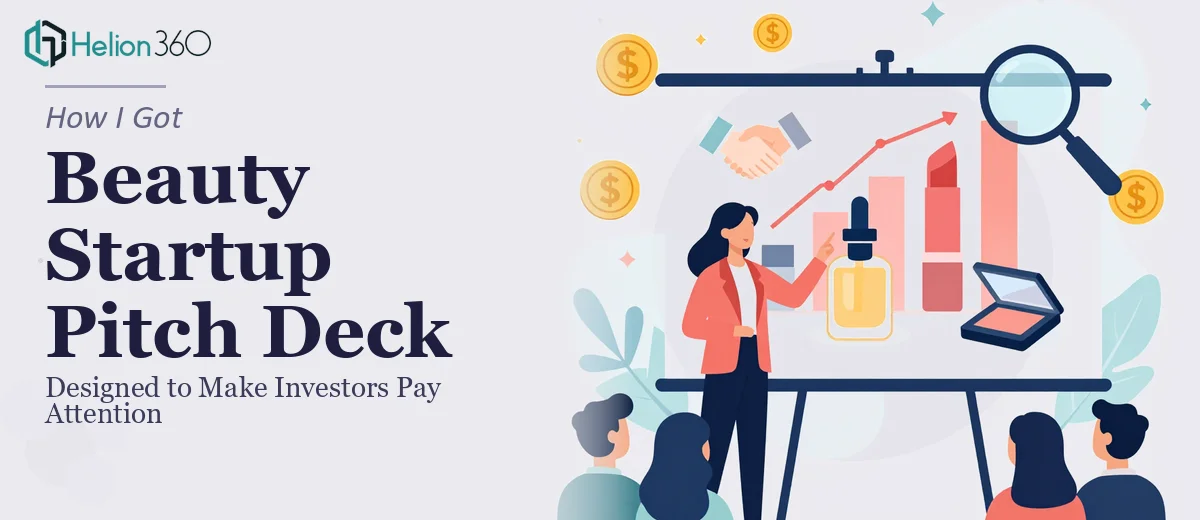 How I Got a Beauty Startup Pitch Deck Designed That Made Investors Pay Attention