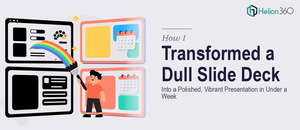 How I Got a Black-and-White Slide Deck Transformed Into a Polished, Vibrant Presentation in Under a Week