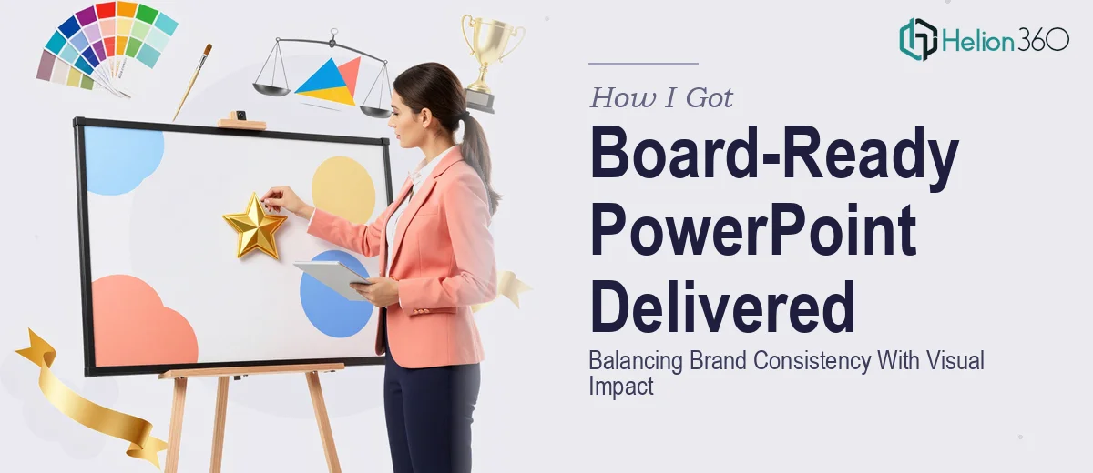 How I Got a Board-Ready PowerPoint Presentation Delivered That Balanced Brand Consistency With Visual Impact