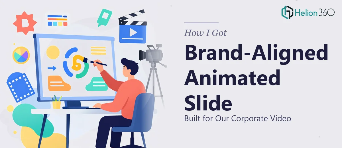 How I Got a Brand-Aligned Animated Slide Built for Our Corporate Video