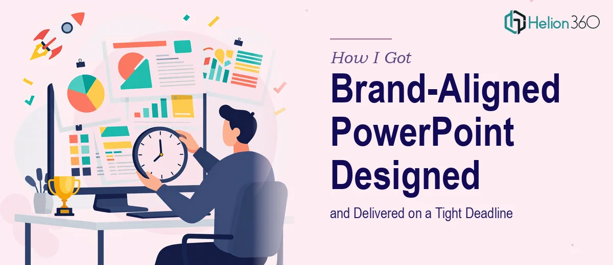 How I Got a Brand-Aligned PowerPoint Presentation Designed and Delivered on a Tight Deadline