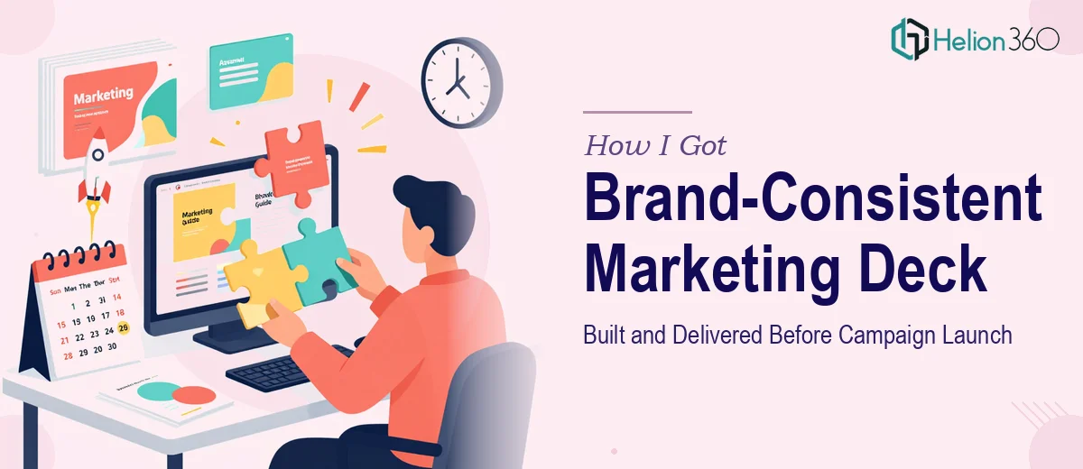 How I Got a Brand-Consistent Marketing Deck Built and Delivered Before a Campaign Launch