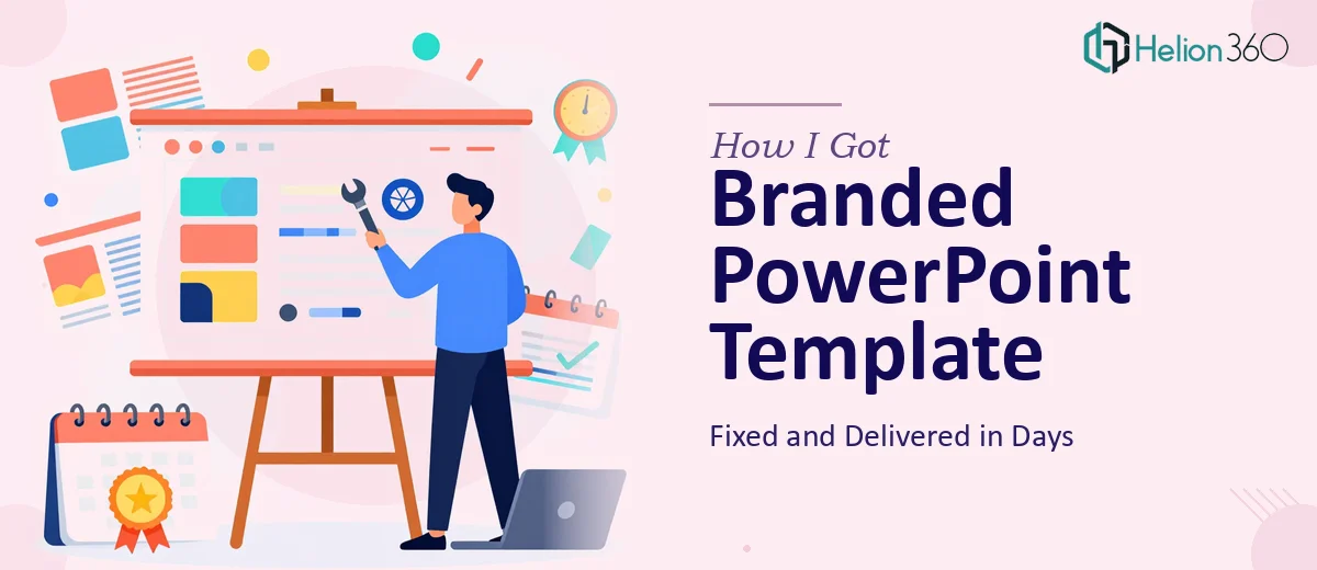 How I Got a Branded PowerPoint Report Template Fixed and Delivered in Days