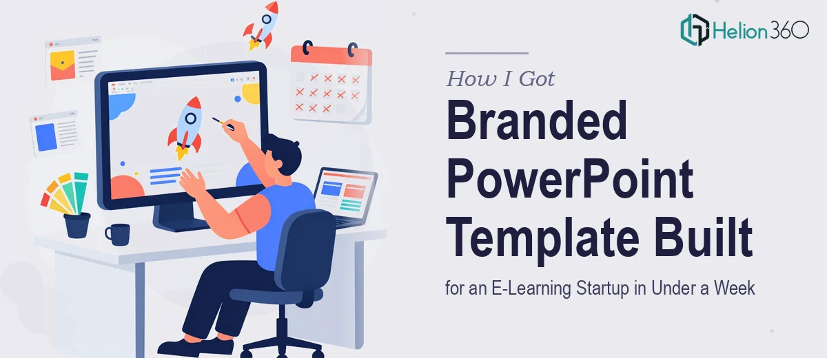 How I Got a Branded PowerPoint Template Built for an E-Learning Startup in Under a Week