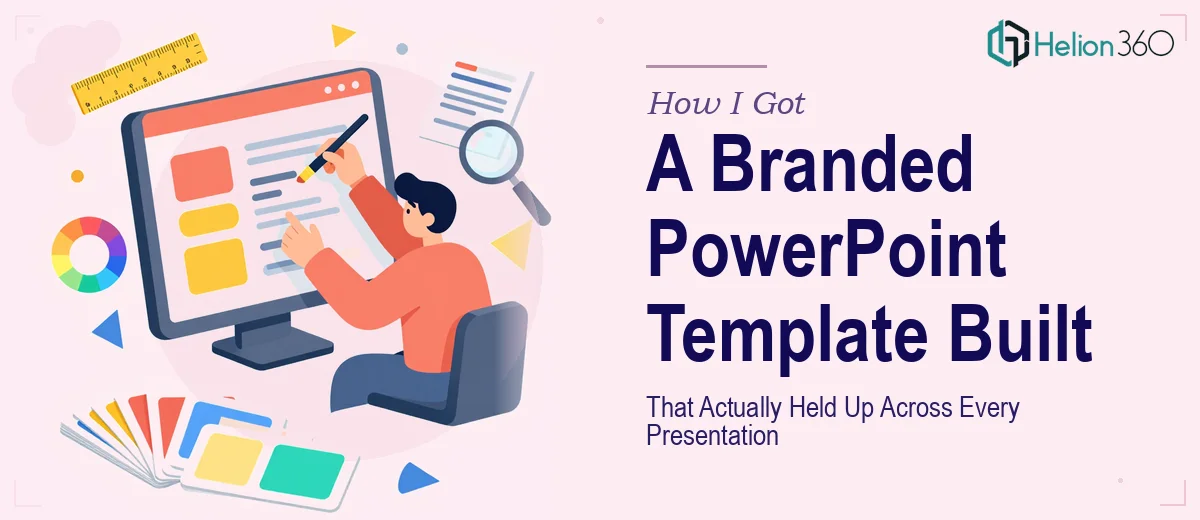 How I Got a Branded PowerPoint Template Built That Actually Held Up Across Every Presentation