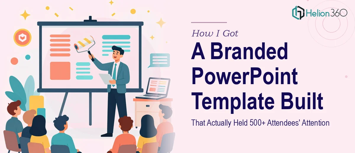 How I Got a Branded PowerPoint Template Built That Actually Held 500+ Attendees' Attention