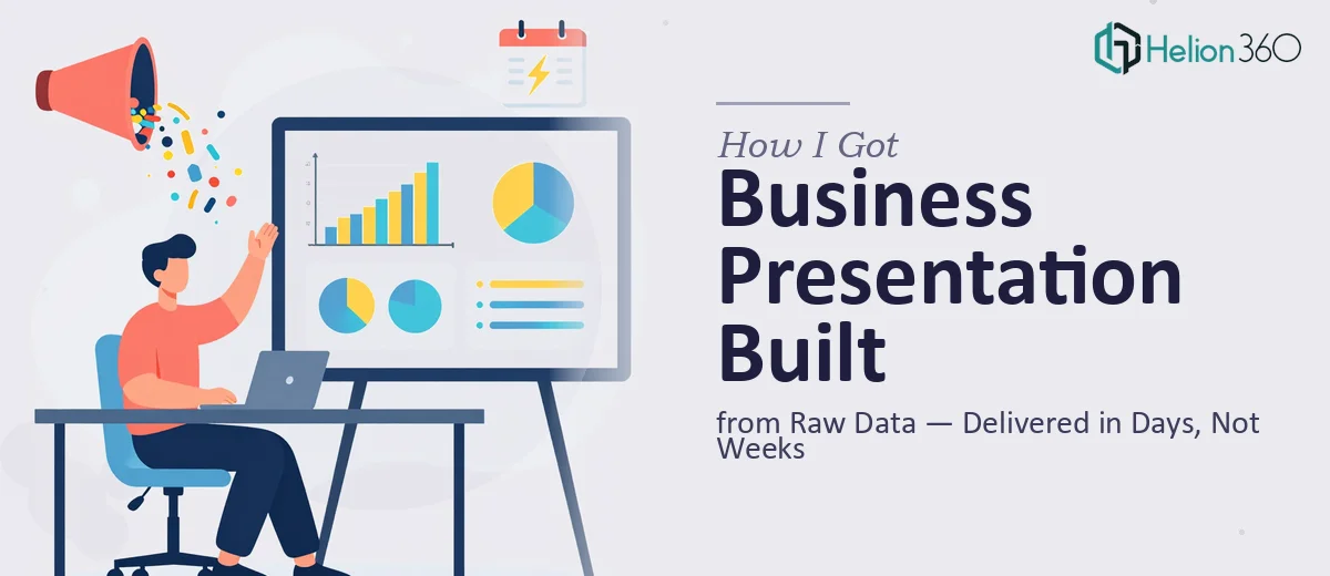 How I Got a Business Presentation Built from Raw Data — Delivered in Days, Not Weeks