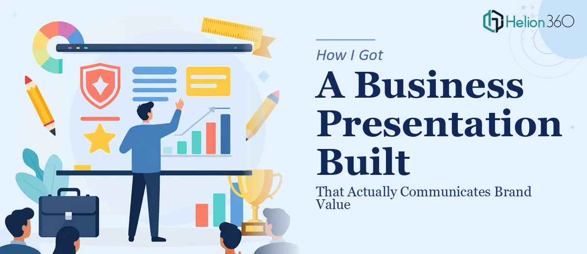 How I Got a Business Presentation Built That Actually Communicates Brand Value