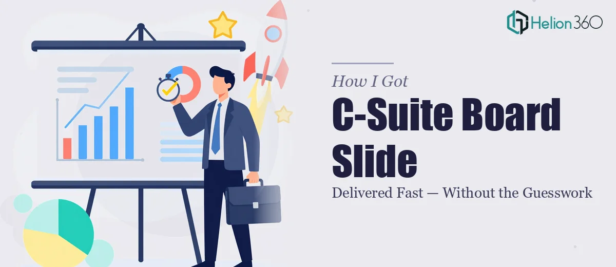How I Got a C-Suite Board Slide Delivered Fast — Without the Guesswork