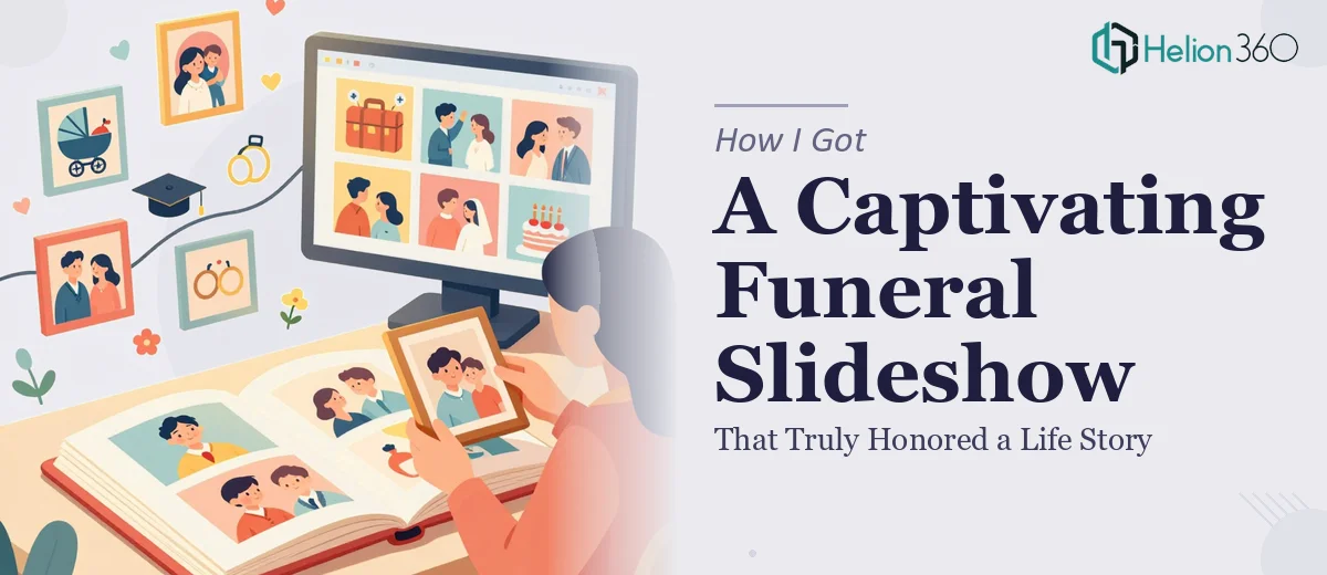 How I Got a Captivating Funeral Slideshow Made That Truly Honored a Life Story