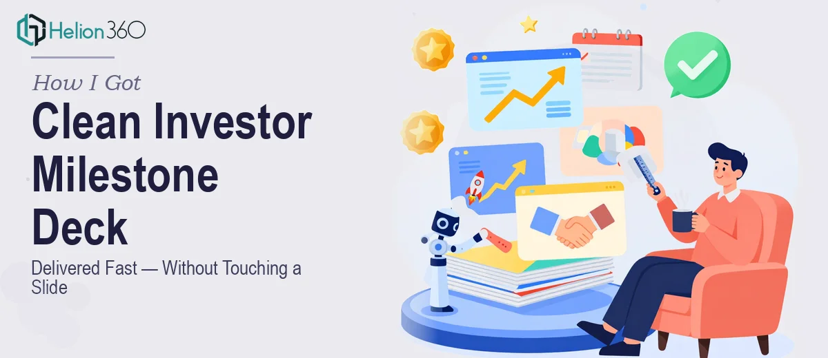 How I Got a Clean Investor Milestone Deck Delivered Fast — Without Touching a Slide