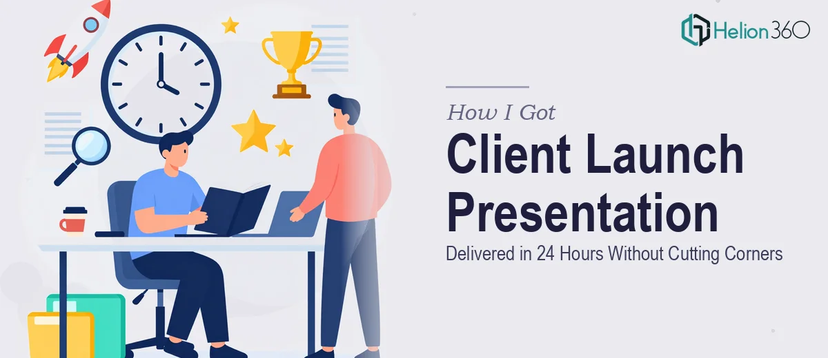 How I Got a Client Launch Presentation Delivered in 24 Hours Without Cutting Corners