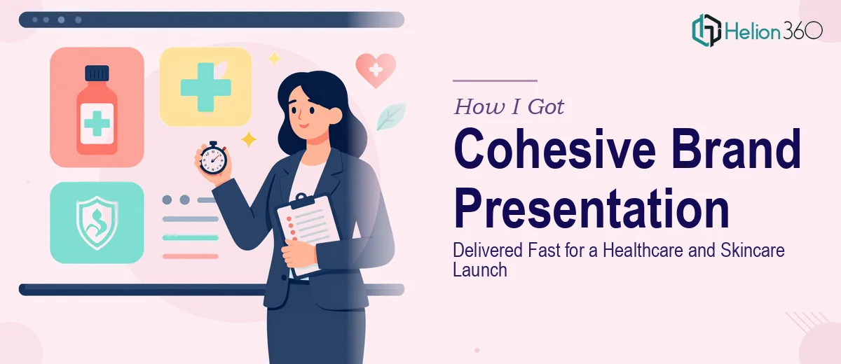 How I Got a Cohesive Brand Presentation Delivered Fast for a Healthcare and Skincare Launch