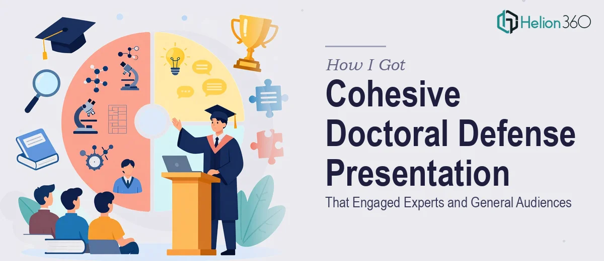 How I Got a Cohesive Doctoral Defense Presentation That Engaged Both Experts and General Audiences