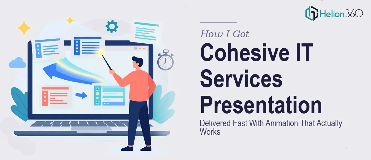 How I Got a Cohesive IT Services PowerPoint Presentation Delivered Fast — With Animation That Actually Works