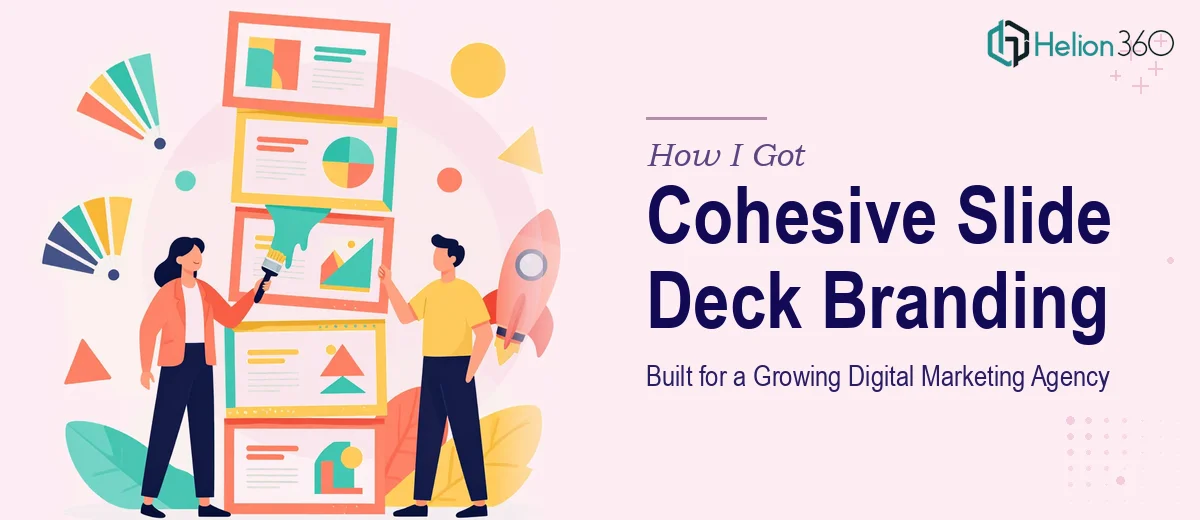 How I Got a Cohesive Slide Deck Branding System Built for a Growing Digital Marketing Agency