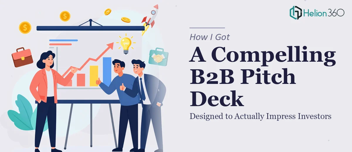 How I Got a Compelling B2B Pitch Deck Designed That Actually Impressed Investors