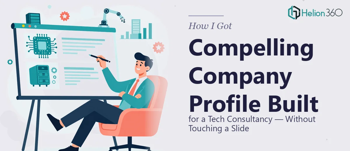 How I Got a Compelling Company Profile Presentation Built for a Tech Consultancy — Without Touching a Slide