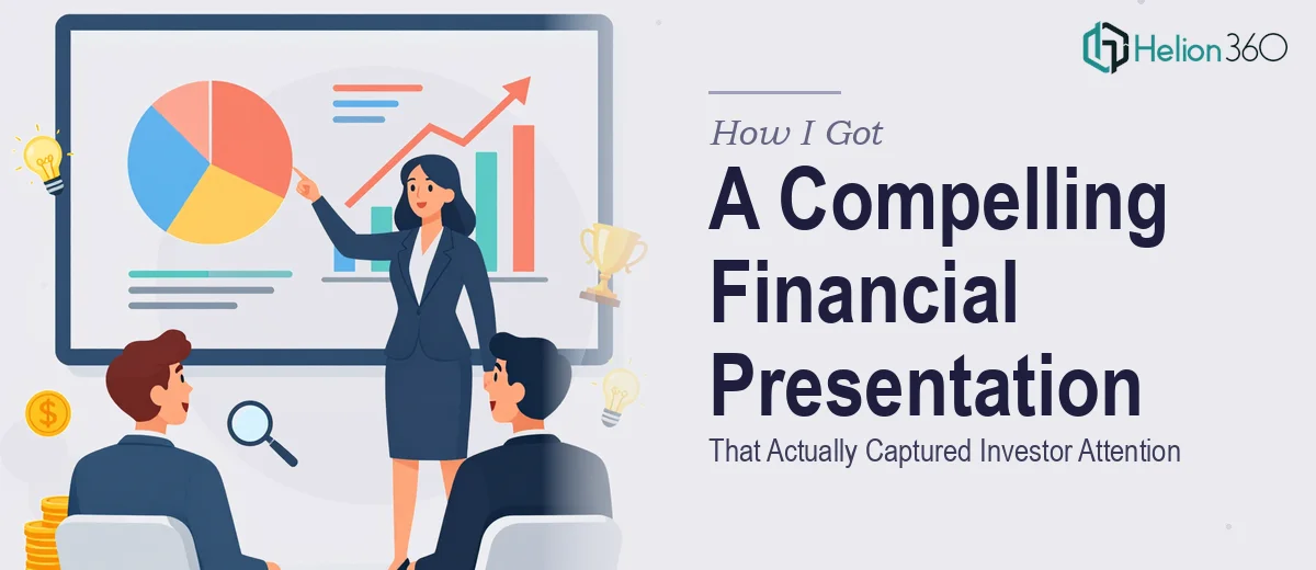 How I Got a Compelling Financial Presentation Delivered That Actually Captured Investor Attention