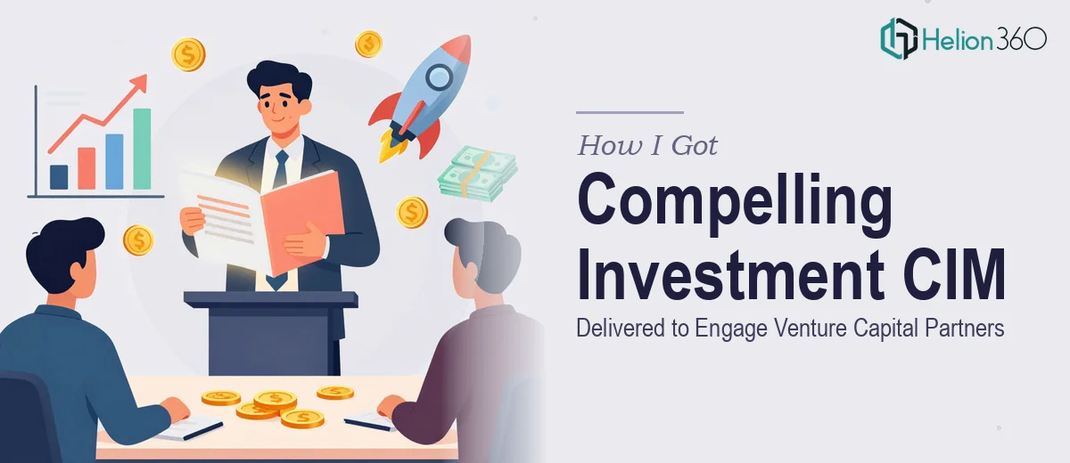 How I Got a Compelling Investment CIM Presentation Delivered That Engaged Venture Capital Partners
