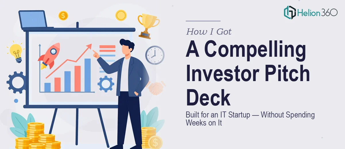 How I Got a Compelling Investor Pitch Deck Built for an IT Service Provider Startup — Without Spending Weeks on It